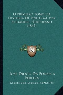 portada O Primeiro Tomo da Historia de Portugal por Alexandre Hercul 