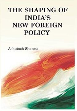 portada The Shaping of India'S new Foreign Policy (en Inglés)