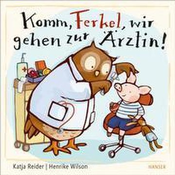 portada Komm, Ferkel, wir Gehen zur Ärztin! (in German)