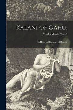 portada Kalani of Oahu.: An Historical Romance of Hawaii.