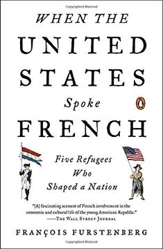 portada When the United States Spoke French: Five Refugees who Shaped a Nation (en Inglés)