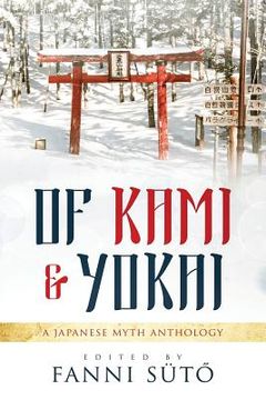 portada Of Kami & Yokai: A Japanese Myth Anthology (en Inglés)