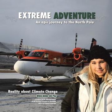portada Extreme Adventure: An Epic Journey to the North Pole (en Inglés)