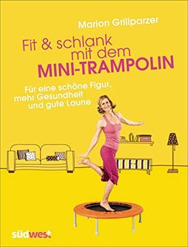portada Fit & Schlank mit dem Mini-Trampolin: Für Eine Schöne Figur, Mehr Gesundheit und Gute Laune (en Alemán)