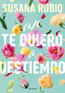 portada Un Te Quiero a Destiempo / A Random I Love You (in Spanish)
