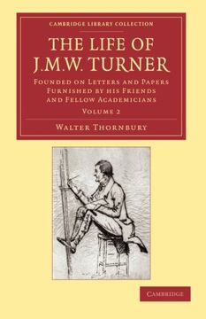 portada The Life of j. M. W. Turner 2 Volume Set: The Life of j. M. W. Turner Volume 2 (Cambridge Library Collection - art and Architecture) (en Inglés)