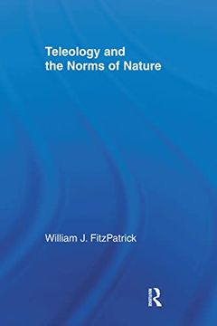 portada Teleology and the Norms of Nature (Studies in Philosophy) (en Inglés)