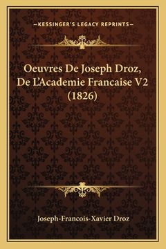 portada Oeuvres De Joseph Droz, De L'Academie Francaise V2 (1826) (en Francés)