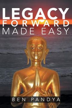 portada Legacy Forward, Made Easy (in English)