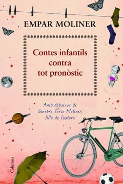 portada Contes Infantils Contra tot Pronòstic: Amb Il·Lustracions de Ginebra Torío Moliner, Filla de L'Autora (Clàssica) (in Catalá)