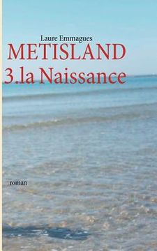 portada Metisland: 3. la Naissance (en Francés)