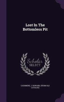 portada Lost In The Bottomless Pit (en Inglés)