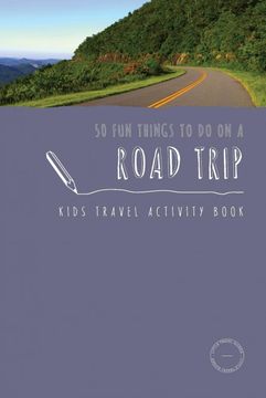 portada 50 fun Things to do on a Road Trip: Kids Travel Activity Book (1) (Kids Travel Activities) (en Inglés)