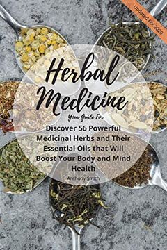 portada Your Guide for Herbal Medicine: Discover 56 Powerful Medicinal Herbs and Their Essential Oils That Will Boost Your Body and Mind Health (en Inglés)