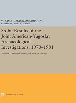 portada Stobi: Results of the Joint American-Yugoslav Archaeological Investigations, 1970-1981: Volume 1: The Hellenistic and Roman Pottery (Princeton Legacy Library) 