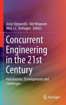 portada Concurrent Engineering in the 21st Century: Foundations, Developments and Challenges (en Inglés)