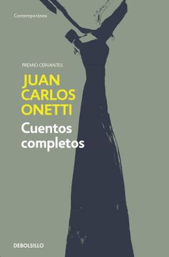 portada Cuentos Completos. Juan Carlos Onetti / Complete Works. Juan Carlos Onetti (in Spanish)