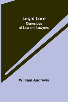 portada Legal Lore: Curiosities of Law and Lawyers 