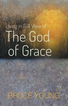portada Living in Full View of the God of Grace (in English)