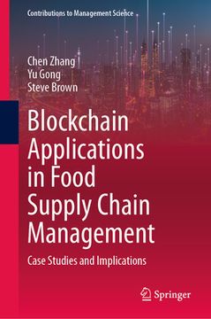 portada Blockchain Applications in Food Supply Chain Management: Case Studies and Implications (en Inglés)