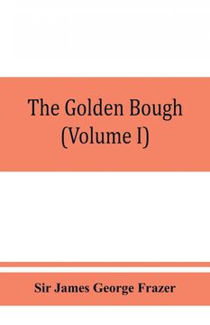 portada The Golden Bough a Study in Magic and Religion Volume i (en Inglés)