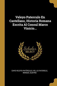 portada Veleyo Paterculo en Castellano, Historia Romana Escrita al Consul Marco Vinicio.