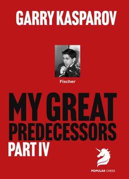 My Great Predecessors 4: Fischer (en Inglés)