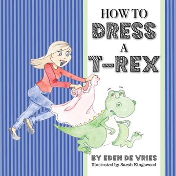 portada How to Dress a T-Rex (en Inglés)