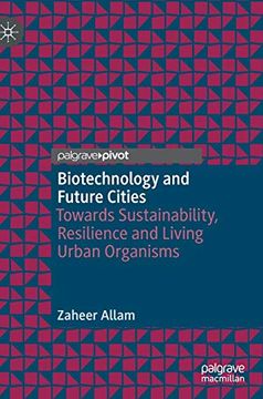 portada Biotechnology and Future Cities: Towards Sustainability, Resilience and Living Urban Organisms (en Inglés)