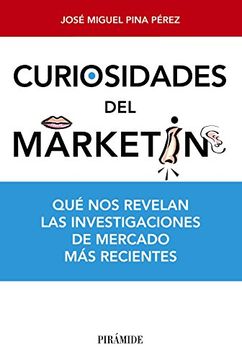 portada Curiosidades del Marketing: Qué nos Revelan las Investigaciones de Mercado más Recientes (Empresa y Gestión)