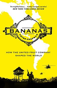 portada Bananas: How the United Fruit Company Shaped the World (en Inglés)