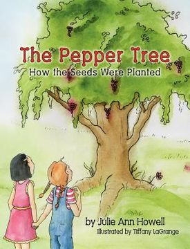 portada The Pepper Tree, How the Seeds Were Planted (en Inglés)