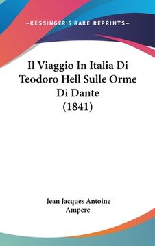 portada Il Viaggio In Italia Di Teodoro Hell Sulle Orme Di Dante (1841) (in Italian)