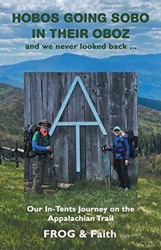 portada Hobos Going Sobo in Their Oboz and we Never Looked Back. Our In-Tents Journey on the Appalachian Trail (in English)