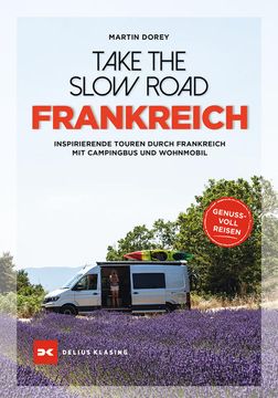 portada Take the Slow Road Frankreich Inspirierende Touren Durch Frankreich mit Campingbus und Wohnmobil (in German)
