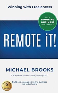 portada Remote It! Winning With Freelancers—Build and Manage a Thriving Business in a Virtual World—Run a Booming Business From Anywhere (in English)