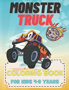 portada monster truck coloring book for kids 4-8 years: Monsters trucks avtivity book for kids; coloring pages monster trucks and car; monster truck drawings