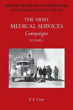 portada Army Medical Services: Campaigns vol Ifrance & Belgium 1939-1940; Norway; Battle of Britain; Libya, 1940-1942; East Africa; Greece, 1941; Crete; Iraq; Official History of the Second World war (en Inglés)