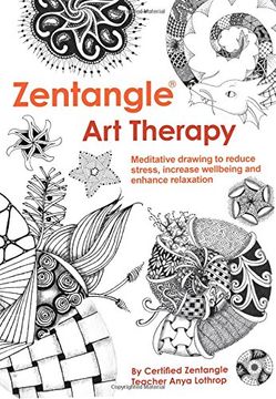 Libro Zentangle Art Therapy De Anya Lothrop - Buscalibre