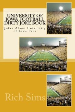 portada University of Iowa Football Dirty Joke Book: Jokes About University of Iowa Fans (Football Joke Books)