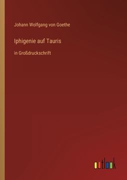 portada Iphigenie auf Tauris: in Großdruckschrift (en Alemán)