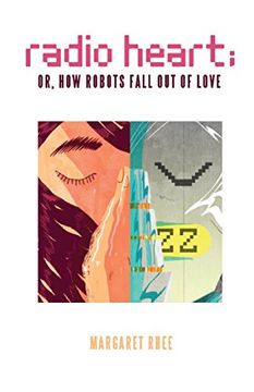 portada Radio Heart; or, How Robots Fall Out of Love