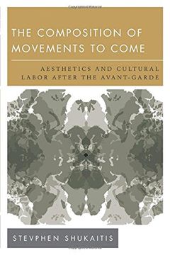 portada The Composition of Movements to Come: Aesthetics and Cultural Labour After the Avant-Garde (New Politics of Autonomy) (in English)