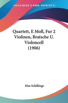 portada Quartett, E Moll, Fur 2 Violinen, Bratsche U. Violoncell (1906) (en Alemán)