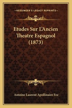 portada Etudes Sur L'Ancien Theatre Espagnol (1873) (en Francés)