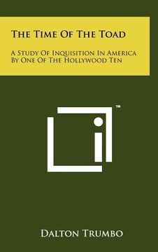 portada the time of the toad: a study of inquisition in america by one of the hollywood ten
