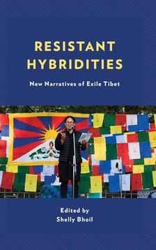 portada Resistant Hybridities: New Narratives of Exile Tibet (in English)