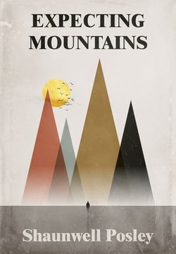 portada Expecting Mountains: Overcoming the Overwhelming Lows in Life (in English)