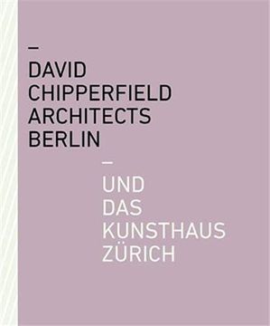 portada David Chipperfield Architects Berlin und das Kunsthaus Zürich (en Alemán)