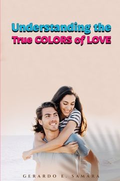 portada Understanding the True Colors of Love (en Inglés)